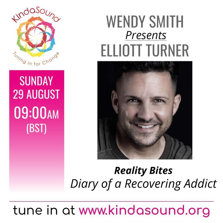 Diary of a Recovering Addict (Part 1) | Elliott Turner on Reality Bites with Wendy Smith