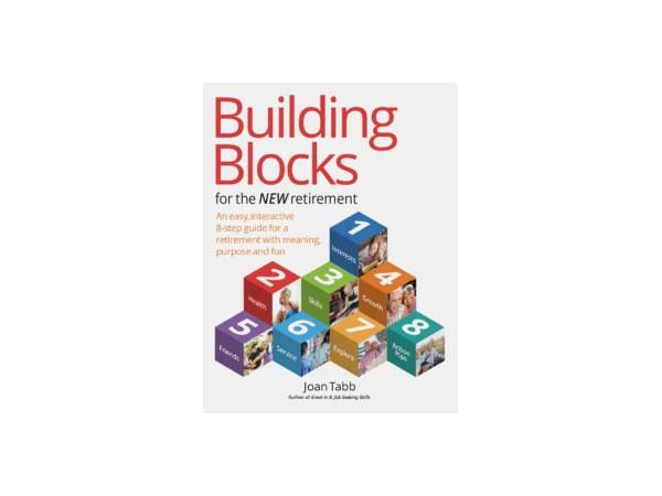 Creating your Retirement with Building Blocks for a Full Life
