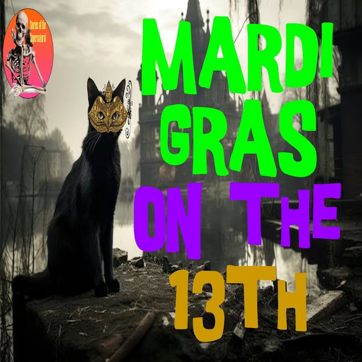 Mardi Gras on the 13th | Superstition and Jinxes | Podcast