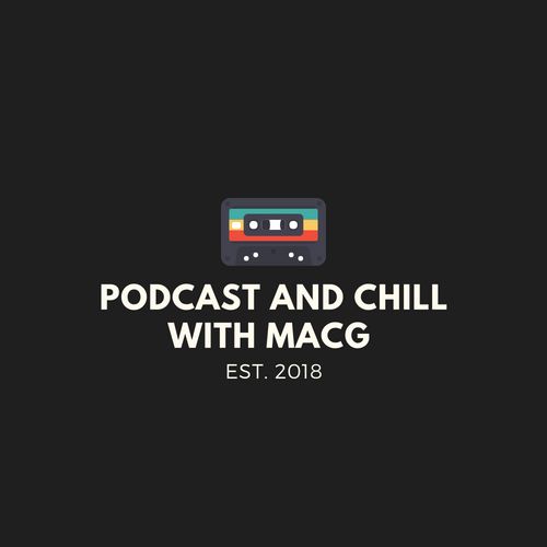 Podcast and Chill with MacG |Episode 14| feat Hulisani Ravele