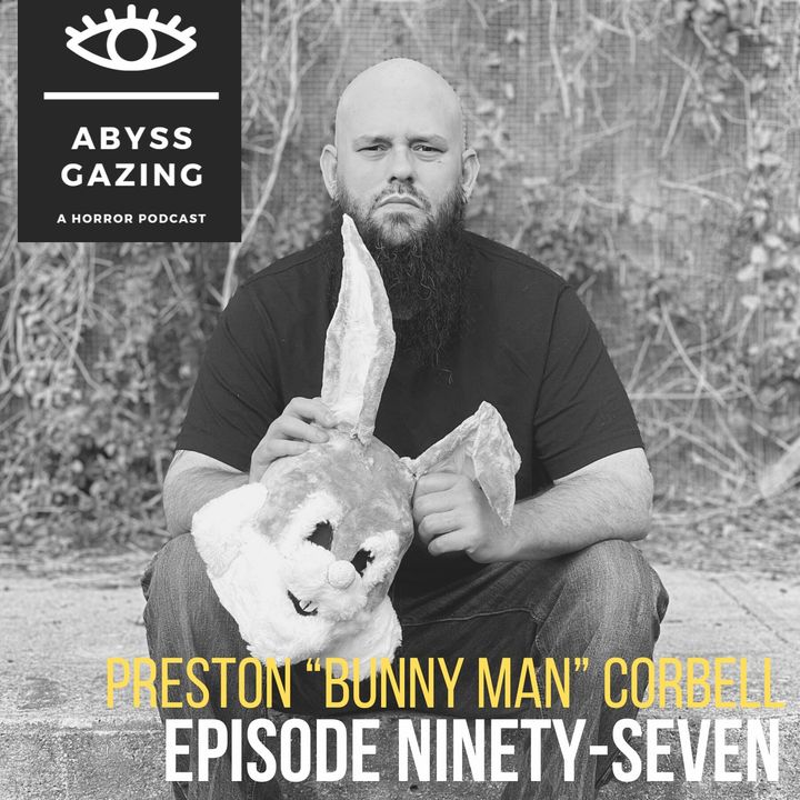 Preston "Bunny Man" Corbell | Episode #97