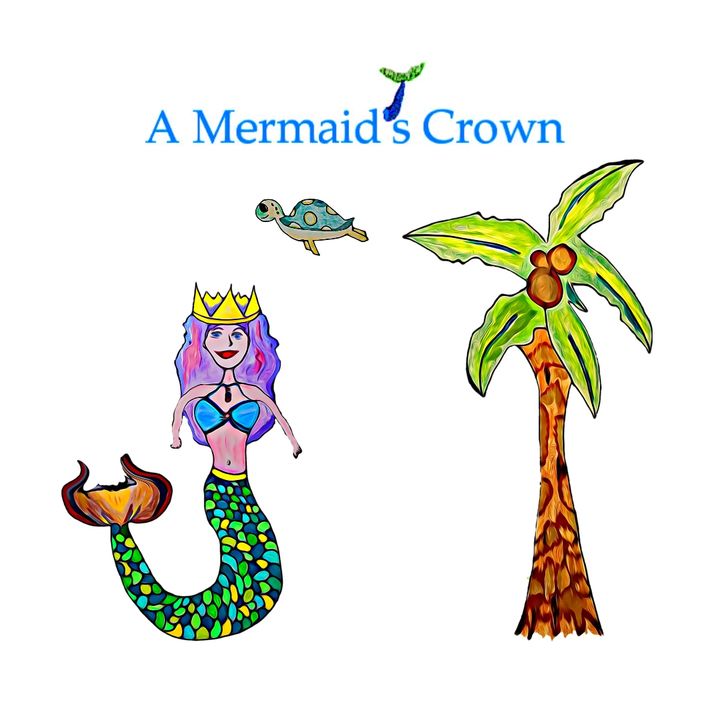 Get Your "A Mermaid's Crown" Book Today!