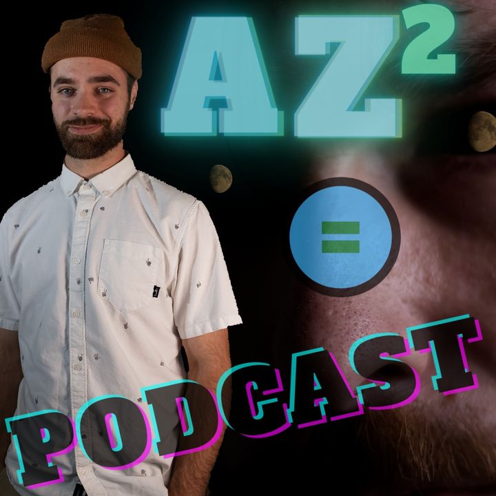 (Thick Fog Days) AZ²=Podcast Ep # 8