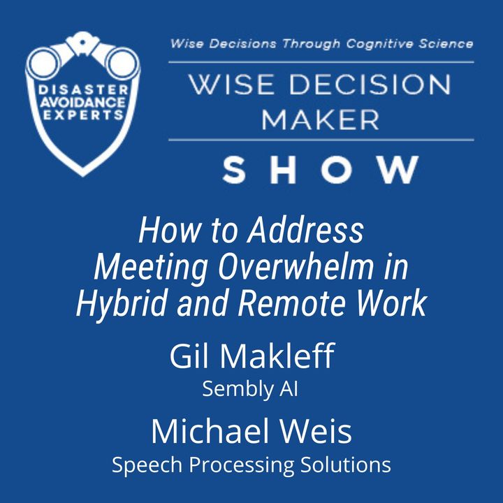#136: How To Address Meeting Overwhelm in Hybrid and Remote Work: Gil Makleff and Michael Weis