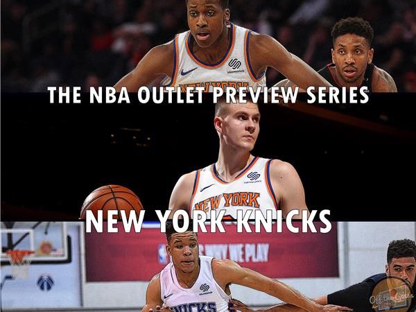 The 2018-19 NBA Outlet Preview Series: New York Knicks