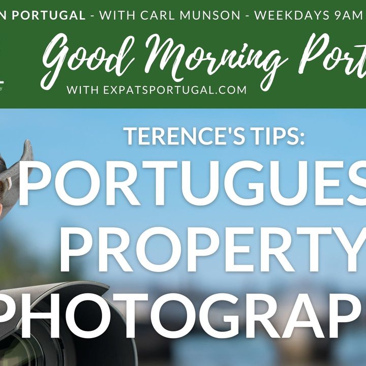 Portuguese property photography | 'Terence's Tips' on the Good Morning Portugal! show