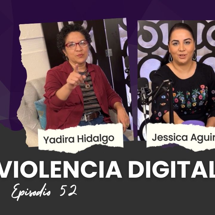 Episodio 52- Violencia Digital