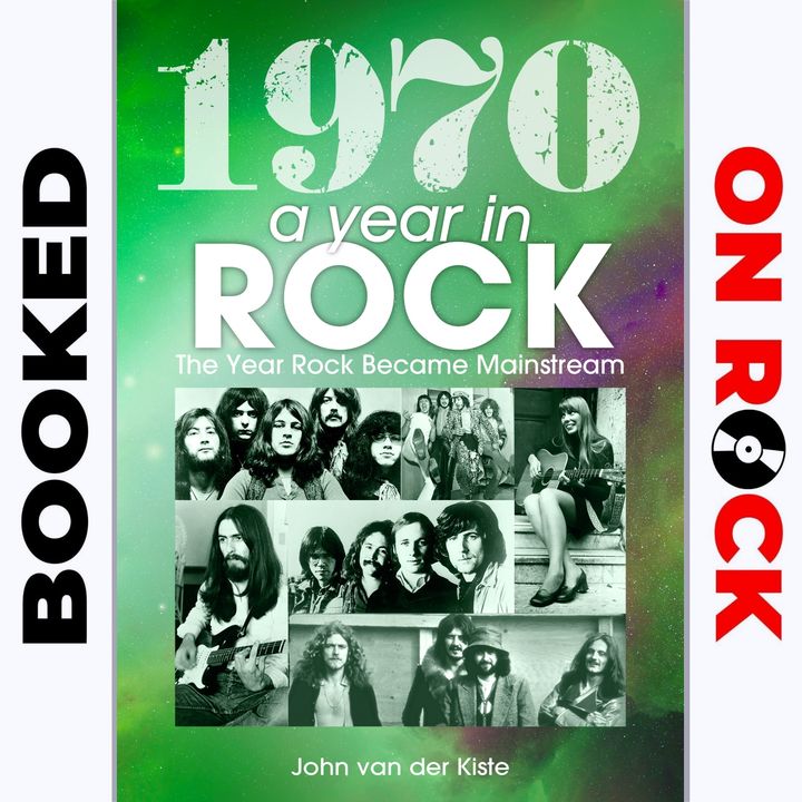 "1970: A Year In Rock "/John Van der Kiste [Episode 46]