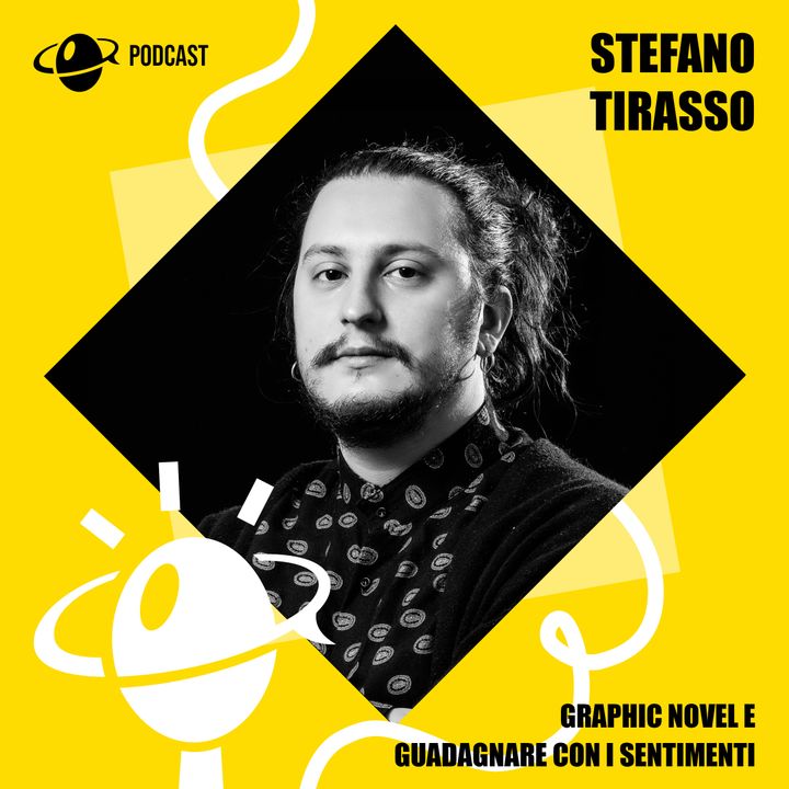 Pt. 14 - Graphic novel e guadagnare con i sentimenti, con Stefano Tirasso