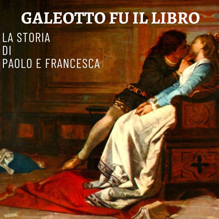 Galeotto fu il libro-La storia di Paolo e Francesca