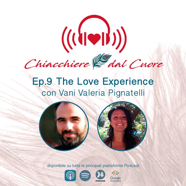 Ep. 9 The Love Experience con Vani Valeria Pignatelli