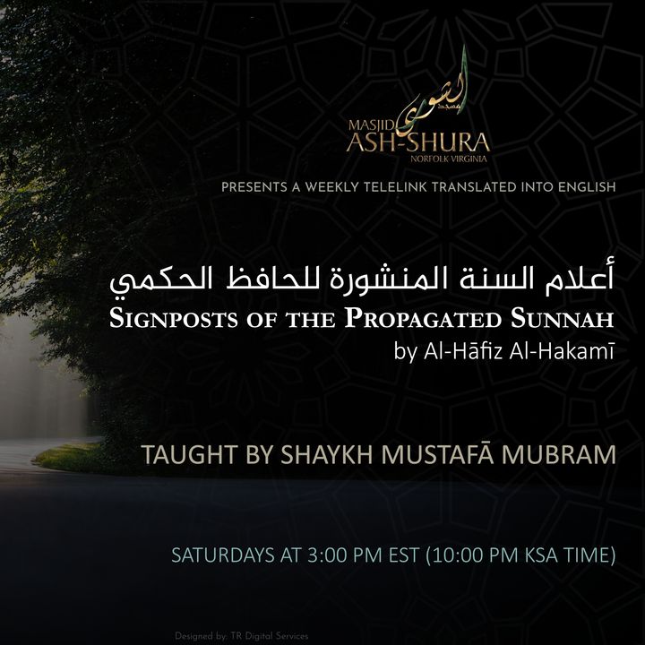 Signposts of the Propagated Sunnah w/Sh. Mustafa Mubram Lesson Thirty-Eight