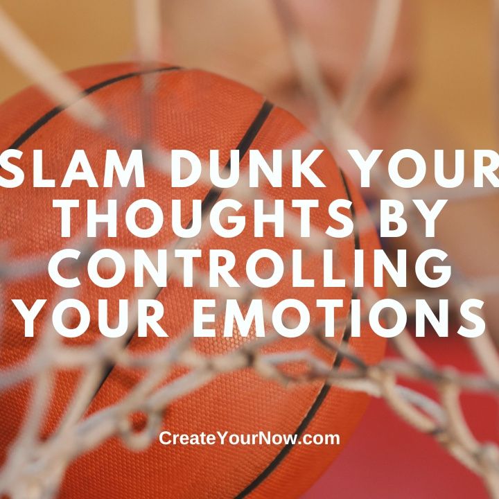 3354 Slam Dunk Your Thoughts By Controlling Your Emotions