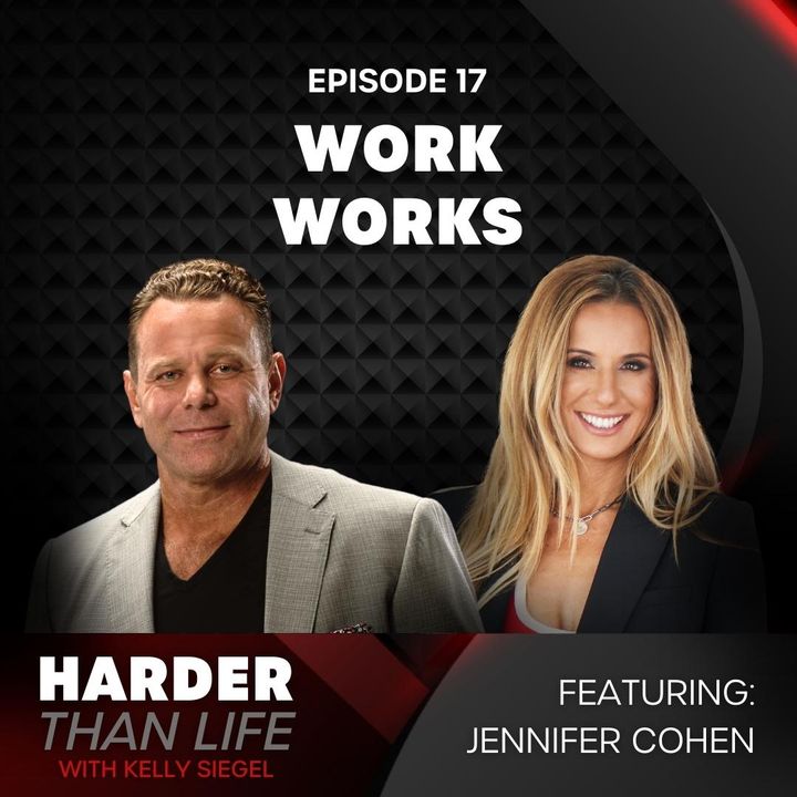 17: Work Works w/ Jennifer Cohen