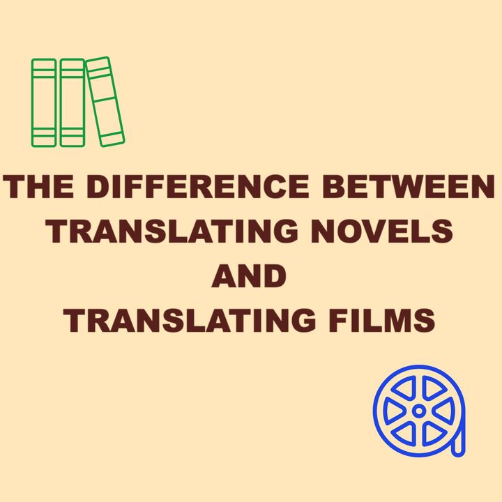 The difference between translating novels and translating films