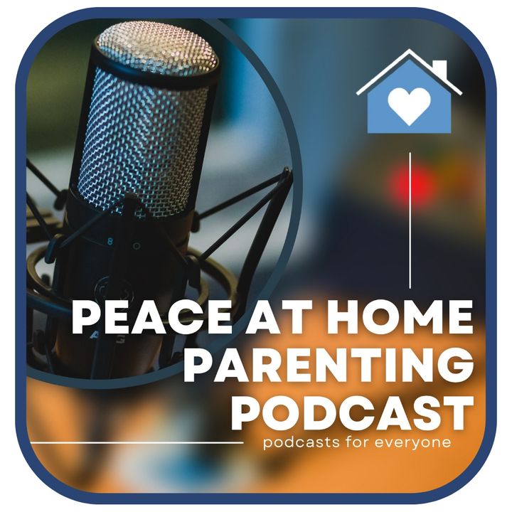 Peace at Home Parenting Podcast