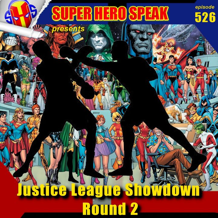 #526: Justice Leagues Showdown Round 2