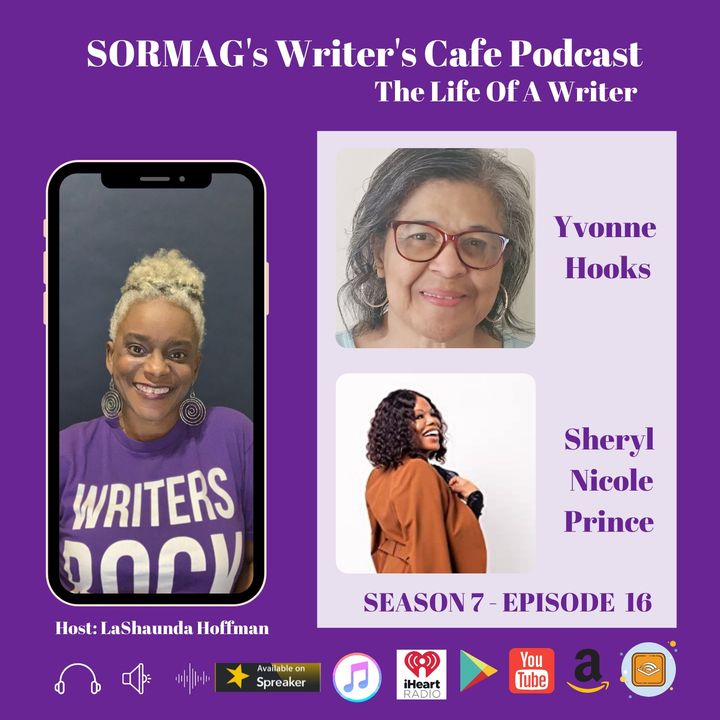 SORMAG's Writer's Cafe Podcast S7 E16 - Meet Yvonne Hooks & Sheryl Nicole Prince