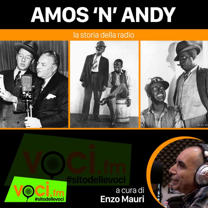 "LA STORIA DELLA RADIO": AMOS 'N' ANDY - clicca PLAY e ascolta il podcast