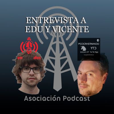 Episodio 93: Hablando de Ensuizados y Podcastrinando con Eduardo y Vicente