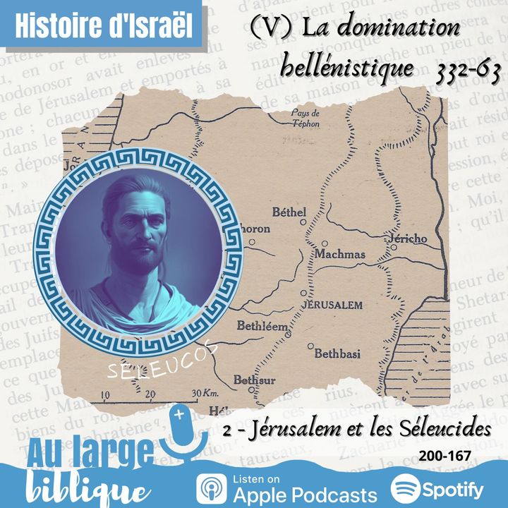 #309 La domination hellénistique (2) Jérusalem et les Séleucides 200-167