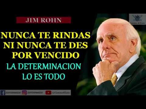 NUNCA DARSE POR VENCIDO  - JIM ROHN EN ESPAÑOL 2021 - TENER DETERMINACIÓN