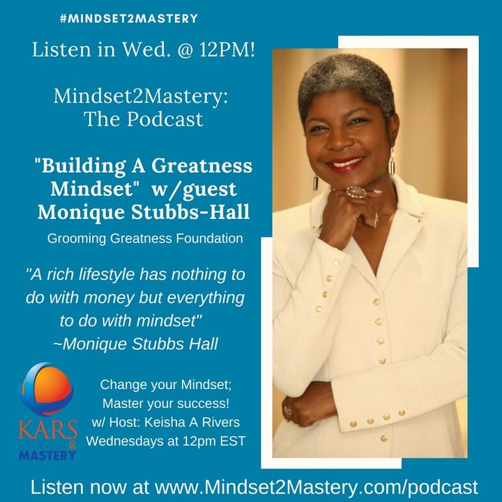Building A Greatness Mindset with Monique Stubbs Hall