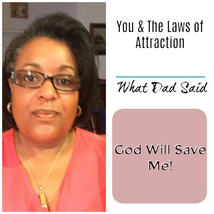 God Will Save Me:  What Dad Said