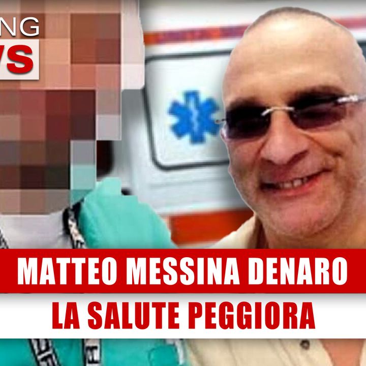 Matteo Messina Denaro: La Salute Peggiora! 