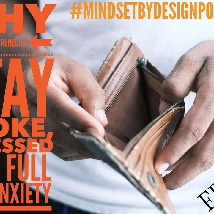 Episode #334 Why entrepreneurs stay broke, stressed & full of anxiety