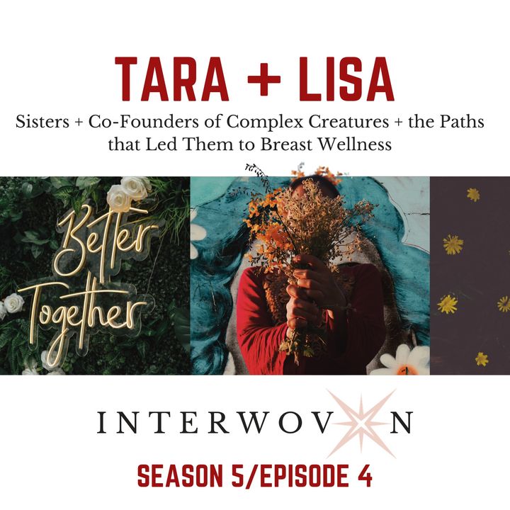 S5 E4: Lisa and Tara of Complex Creatures