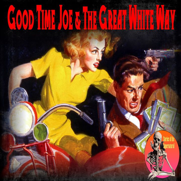 Good Time Joe and the Great White Way | Podcast