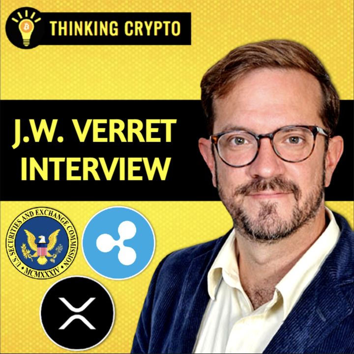 JW Verret Interview - SEC Losing to Ripple & XRP not a Security - Coinbase & Grayscale vs SEC, BlackRock Bitcoin ETF, Zcash, WorldCoin