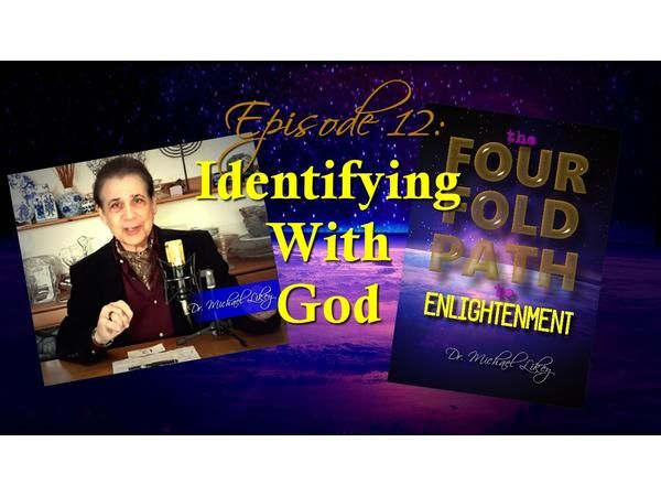 Episode 12-Identifying With God
