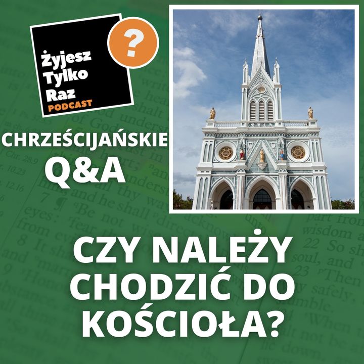 Czy należy chodzić do kościoła? | Chrześcijańskie Q&A #6