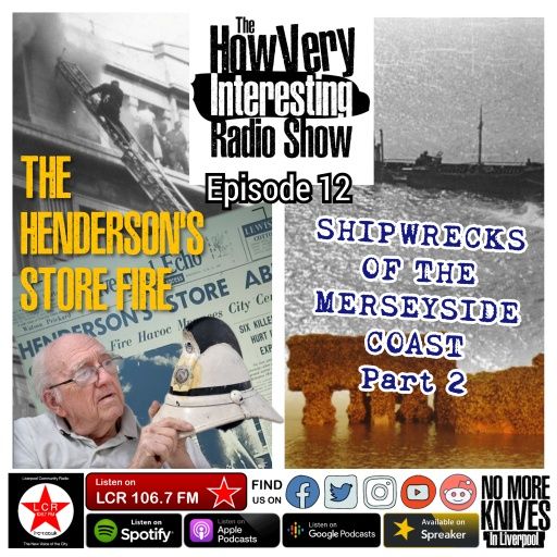 HOW VERY INTERESTING - EPISODE 12 - The Henderson Store Fire and Shipwrecks Pt.2 (DEC 22)