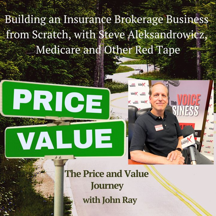 Building an Insurance Brokerage Business from Scratch, with Steve Aleksandrowicz, Medicare and Other Red Tape