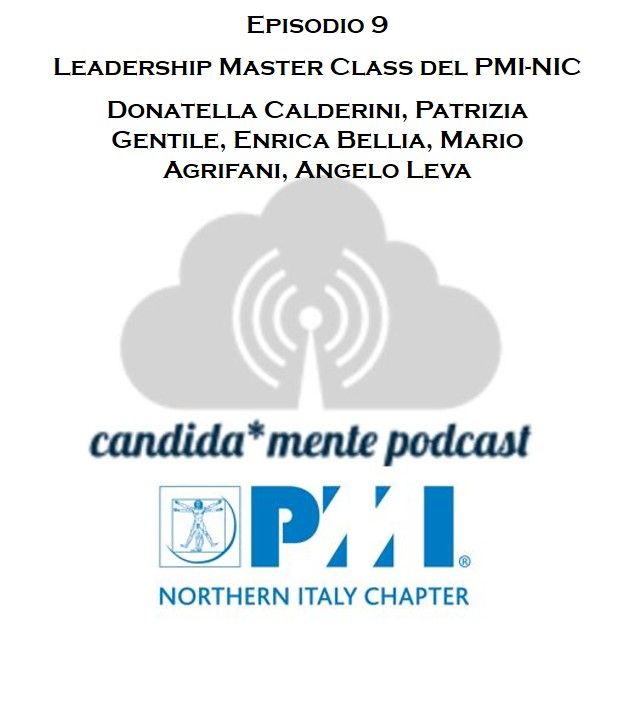 Episodio 9 - Calderini Gentile Bellia Agrifani Leva - Leadership Master Class del PMI-NIC