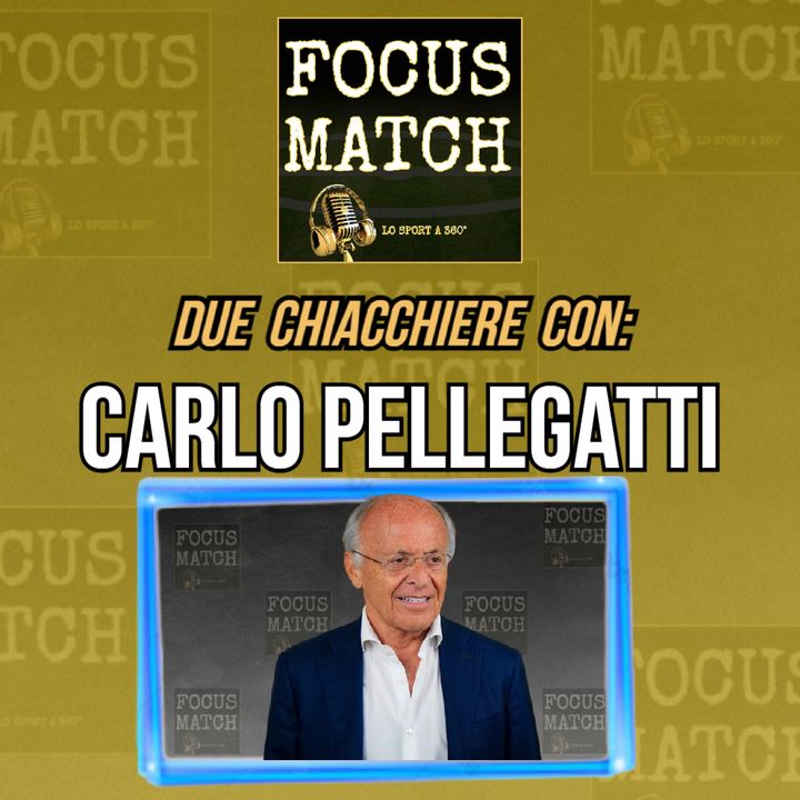 Focus Match - CARLO PELLEGATTI