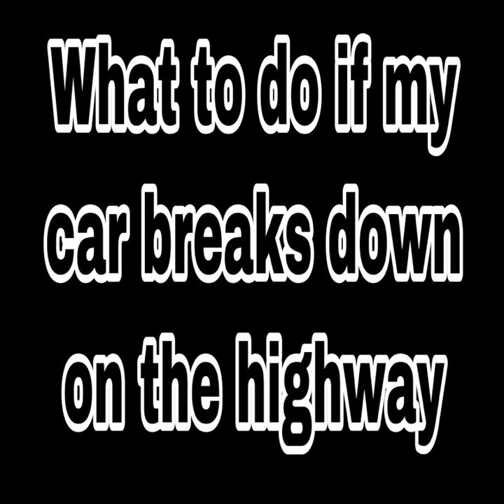 What do I do if I break down on the highway