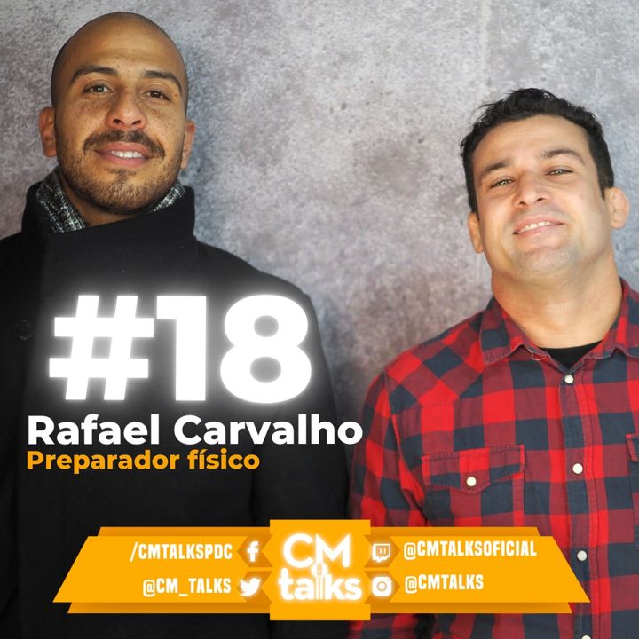 Rafael Carvalho - CMTalks #18