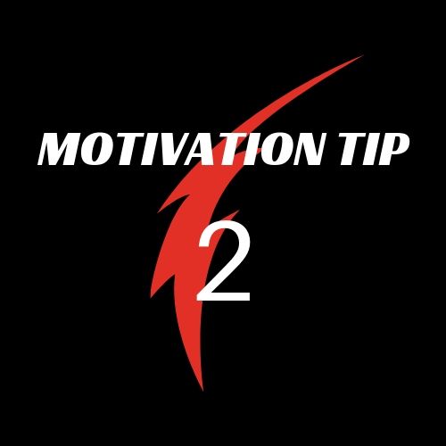 Motivation Tip Part 2