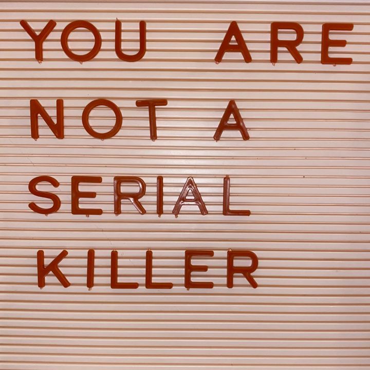 You Are Not A Serial Killer