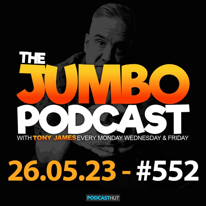 Jumbo Ep:552 - 26.05.23 - We Just Can't Help Moaning & Bill Oddie!