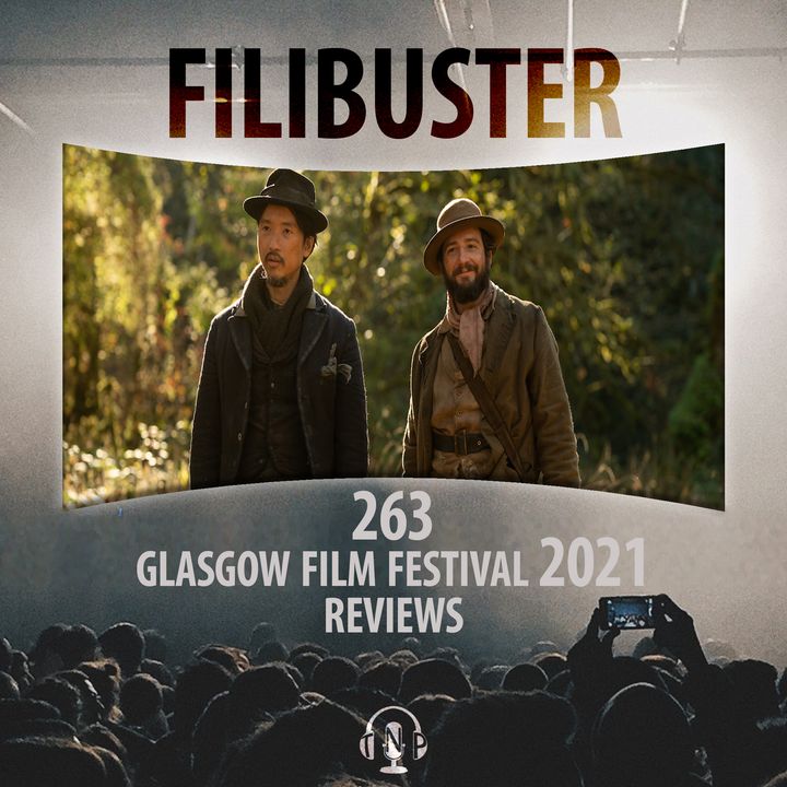 263 - Glasgow Film Festival 2021 Reviews
