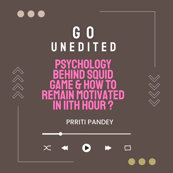 Psychology Behind Squid Game & How To Remain Motivated In 11th hour ?
