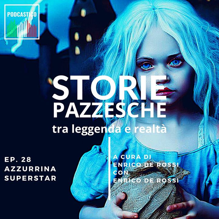 Ep. 28 - Azzurrina Superstar