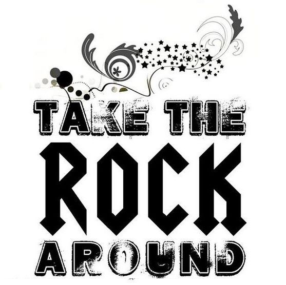 TAKE THE ROCK AROUND