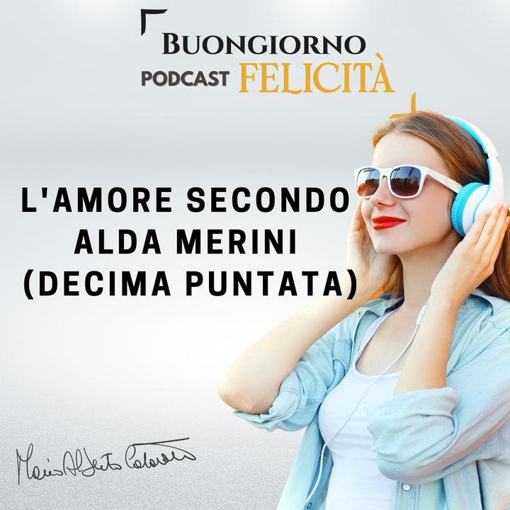 #1141 - L'amore secondo Alda Merini (decima puntata) | Buongiorno Felicità
