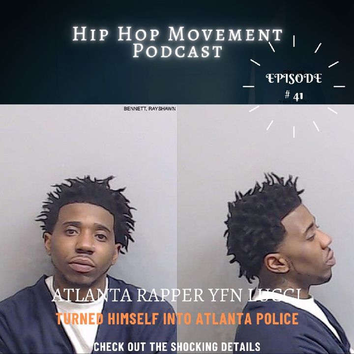 Episode 41 - Atlanta Rapper YFN Lucci Surrendered To Atlanta Police Wednesday Jan 13th, 2021